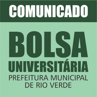 COMUNICADO AOS BOLSISTAS DA PREFEITURA DE RIO VERDE