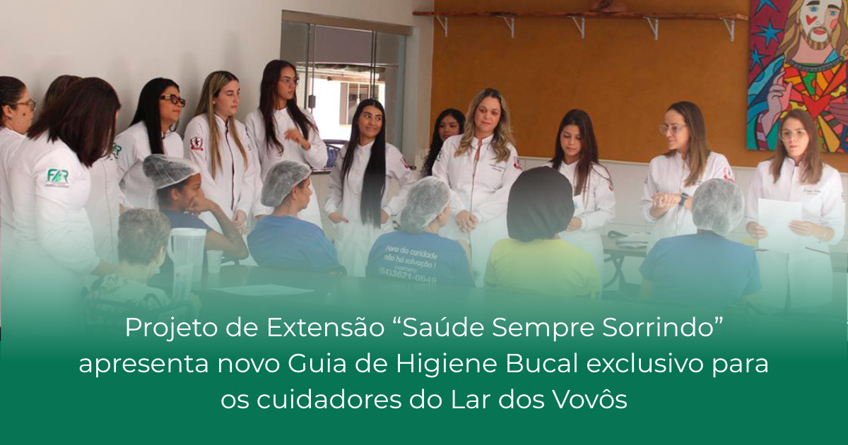 Projeto de Extensão "Saúde Sempre Sorrindo" - Lar dos Vovôs